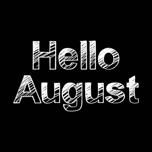 Hello August brush paint hand drawn  lettering on black background. Design  templates for greeting cards, overlays, posters