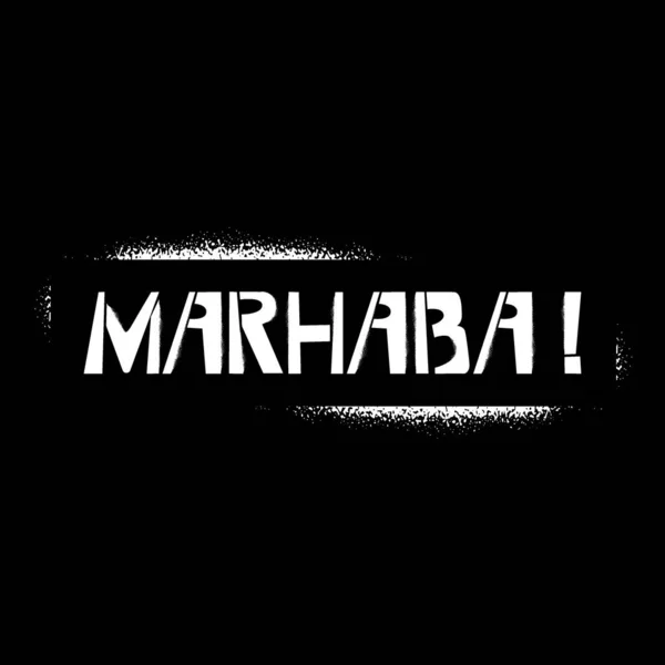 Marhaba Stencil Graffiti Belettering Zwarte Achtergrond Groet Het Arabisch Taal — Stockvector