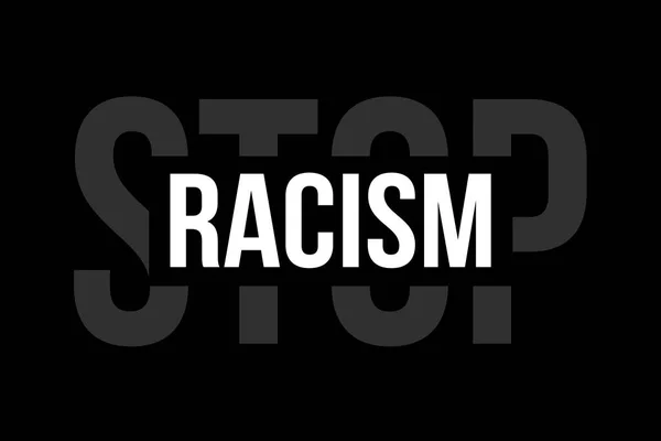 Σταματήστε Τον Ρατσισμό Λευκό Κείμενο Μαύρο Φόντο Που Αντιπροσωπεύει Την — Φωτογραφία Αρχείου