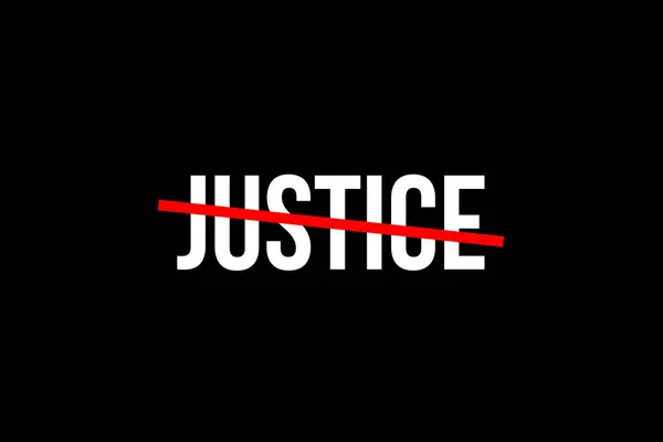 Нуждается Справедливости Вычеркнутое Слово Красной Линией Означающей Необходимость Остановить Несправедливость — стоковое фото