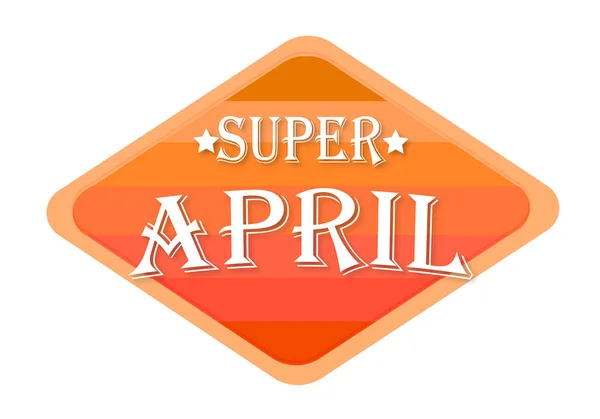 Super April Orange Stamp Isolated White Background — Stock Photo, Image