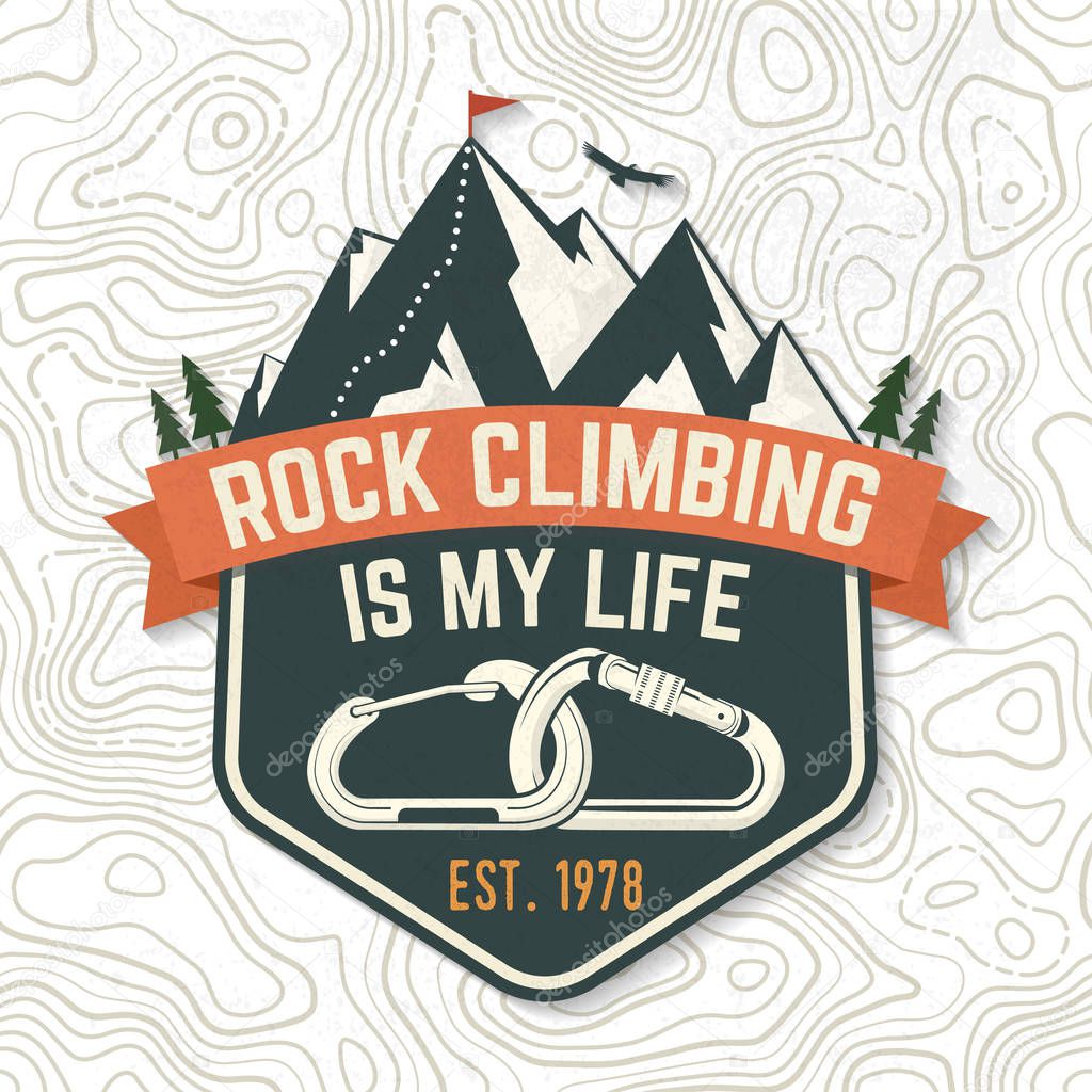 Rock Climbing is my life badge. Vector. Concept for shirt or logo, print, stamp or tee. Vintage typography design with carabiners, condor and mountain silhouette. Outdoors adventure.