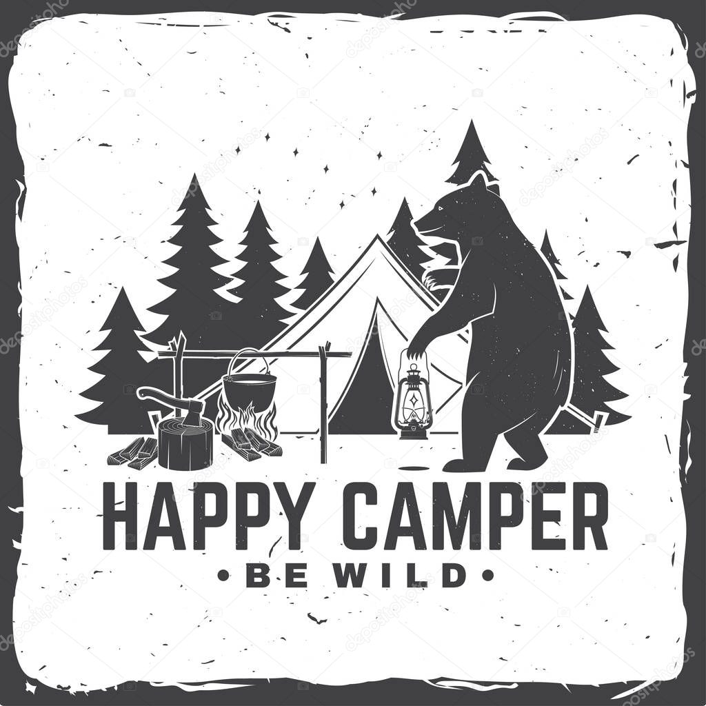 Happy camper. Be wild. Vector illustration. Concept for shirt or logo, print, stamp or tee. Vintage typography design with camping tent, bear with lantern, campfire and forest silhouette.