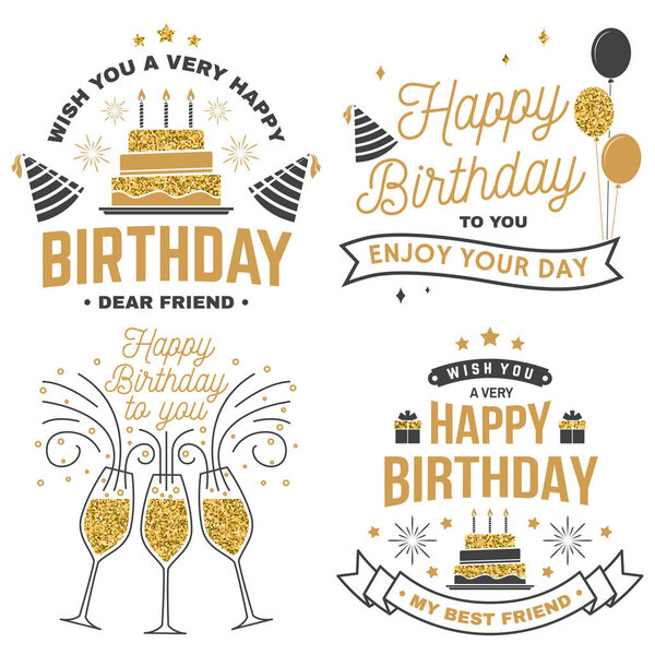 Wish you a very happy Birthday dear friend. Badge, card, with birthday hat, firework and cake with candles. Vector. Set of vintage typographic design for birthday celebration emblem