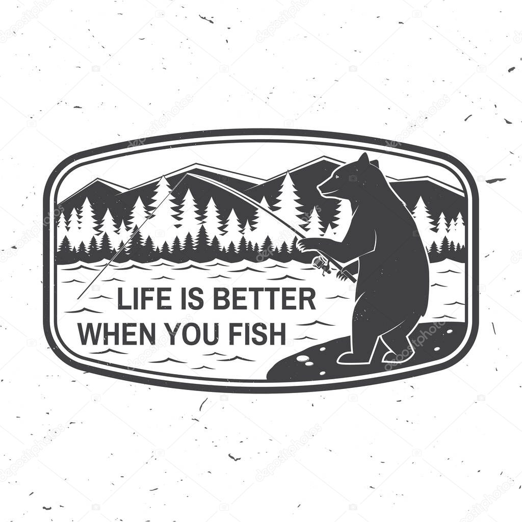 Life is better when you fish. Summer camp. Vector illustration. Concept for shirt or logo, print, stamp or tee. Vintage typography design with fishing bear, mountains, sky and forest silhouette.