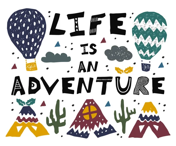 Život je dobrodružství nápisy. Ilustrace s krajinou a balóny, stany, obloha a kaktusy. Plakát pro tisk pro děti. — Stockový vektor