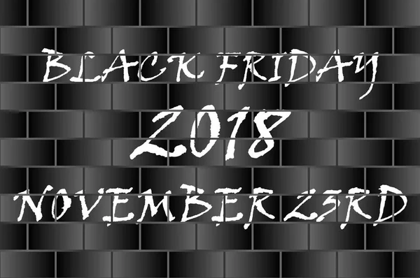 Black Friday 2018 November 23Rd Inscription Brick Wall White Graffiti — Stock Vector