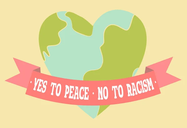 "Ano na míru, ne rasismu"plakát. Mírumilovné planety země ve tvaru srdce. — Stock fotografie
