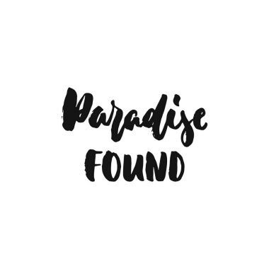Paradise Found - beyaz arka plan üzerinde izole harflerle ifade çizilmiş yaz mevsim tatil el. Eğlenceli fırça mürekkep vektör çizim afiş, tebrik kartı, afiş tasarımı için.