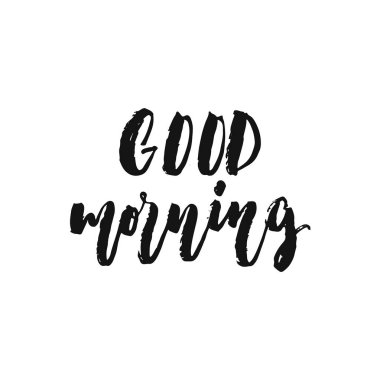 Günaydın - beyaz arka plan üzerinde izole ifade yazı çizilmiş motivasyon ver. Eğlenceli fırça mürekkep vektör çizim afiş, tebrik kartı, afiş tasarımı için.