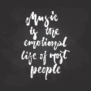 Çoğu insan - siyah kara tahta arka plan üzerinde izole elle çizilmiş müzik yazı ifade duygusal hayat müziktir. Afiş, poster tasarımı, Fotoğraf bindirmeleri için eğlenceli fırça tebeşir vektör alıntı.