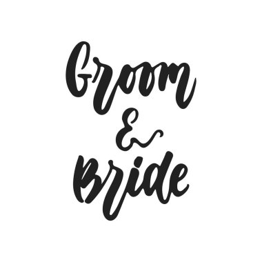 Damat ve gelin - beyaz arka plan üzerinde izole ifade yazı elle çizilmiş düğün romantik. Davetiye, tebrik kartları tasarımı, Fotoğraf bindirmeleri için eğlenceli fırça mürekkep vektör hat alıntı.