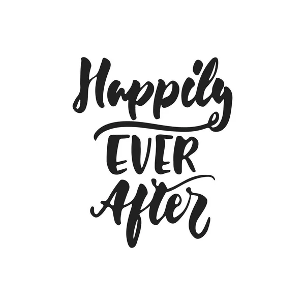 Happy Ever After - expression de lettrage romantique de mariage dessiné à la main isolé sur le fond blanc. Citation de calligraphie vectorielle d'encre de brosse amusante pour invitations, conception de cartes de vœux, superpositions de photos . — Image vectorielle