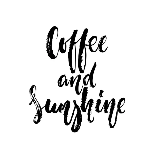 Coffee and sunshine - hand drawn positive lettering phrase isolated on the white background. Fun brush ink vector quote for banners, greeting card, poster design, photo overlays. — Stock Vector