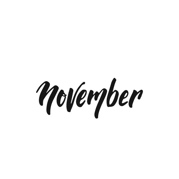 Novembre - disegnato a mano Seasons saluto frase lettering positivo isolato sullo sfondo bianco. Divertente citazione del vettore inchiostro pennello per banner, biglietto di auguri, design poster . — Vettoriale Stock