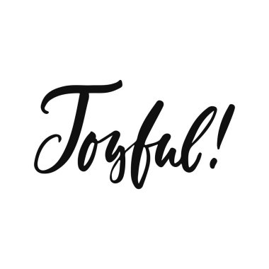 Neşeli-el çizilmiş pozitif ilham verici yazı ifade beyaz arka planda izole. Afiş için eğlenceli tipografi motivasyon fırça mürekkep vektör alıntı, tebrik kartı, poster tasarım.