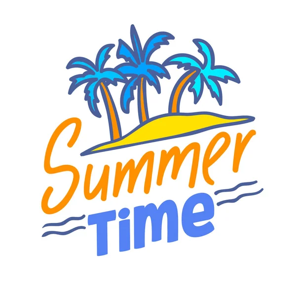 Summer Time Lettering atau Typography Design, Badge with Doodle Elements Exotic Island with Palm Trees (dalam bahasa Inggris). Liburan, Perjalanan, Tropical Paradise Pesan Grafis Kreatif, Kutipan. Ilustrasi Vektor Kartun - Stok Vektor