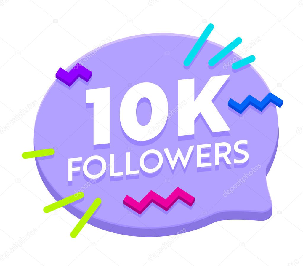10k Followers Post Banner in Speech Bubble Shape with Decoration in Memphis Style. 10000 Subscribers Congratulation Icon, Logo Template for Social Media Networks. Cartoon Flat Vector Illustration