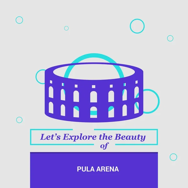 Laten Het Verkennen Van Schoonheid Van Nationale Monumenten Pula Arena — Stockvector