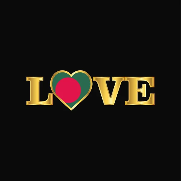 Golden Love Typography Bangladesh Flag Design Vektor — Stockvektor