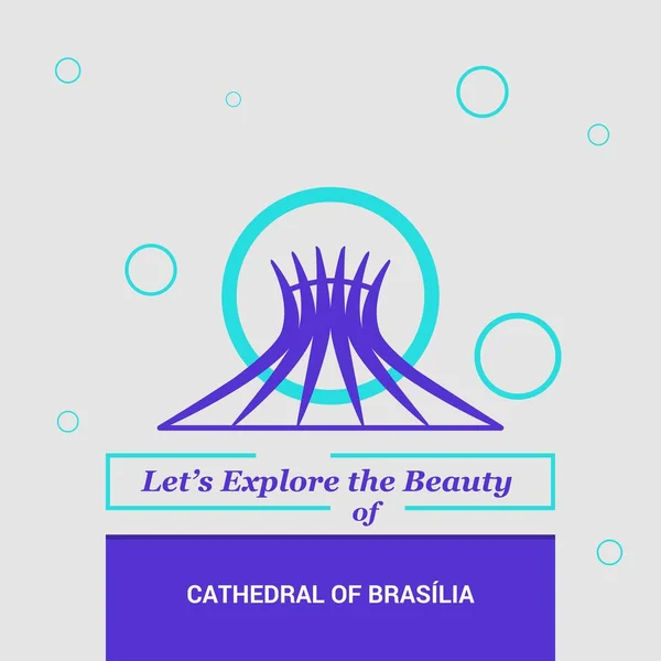 Vamos Explorar Beleza Catedral Brasillia Marcos Nacionais Brasil —  Vetores de Stock