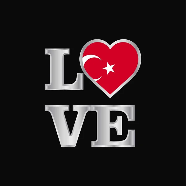 Love Typography Turkey Flag Design Vector Beautiful Lettering — Stock Vector