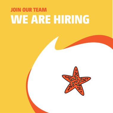 Join Our Team. Busienss Company Star fish  We Are Hiring Poster Callout Design. Vector background