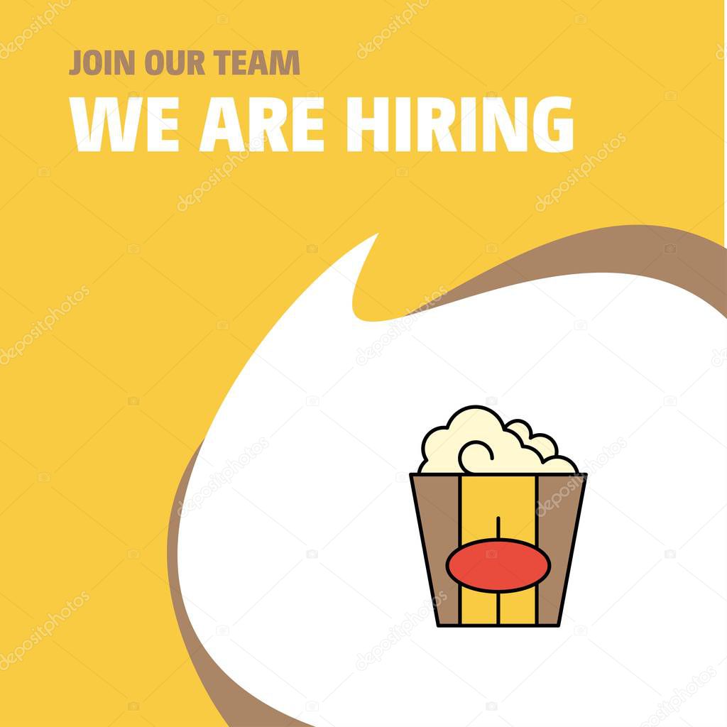 Join Our Team. Busienss Company Pop corn We Are Hiring Poster Callout Design. Vector background