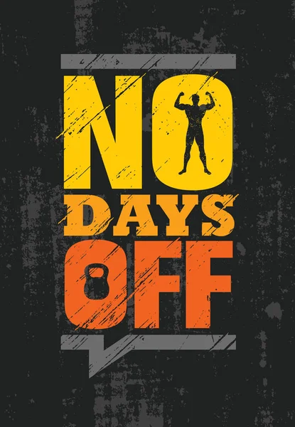 No Days Off. Fitness Gym Muscle Workout Motivation Quote Poster Vector Concept. Creative Bold Inspiring Typography Illustration On Grunge Texture Rough Background