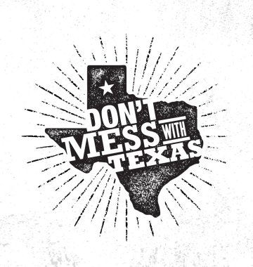 Dont karışıklık Texas ile alıntı. Yaratıcı motivasyon Poster şablonu Grunge sert zemin üzerine ilham verici