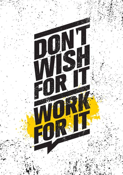 Dont Wish Work Creative Vector Typography Grunge Poster Concept — Stock Vector