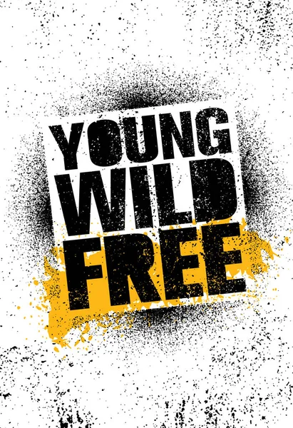 Young Wild Free Plantilla Cartel Cita Motivación Creativa Inspiradora Tipografía — Vector de stock