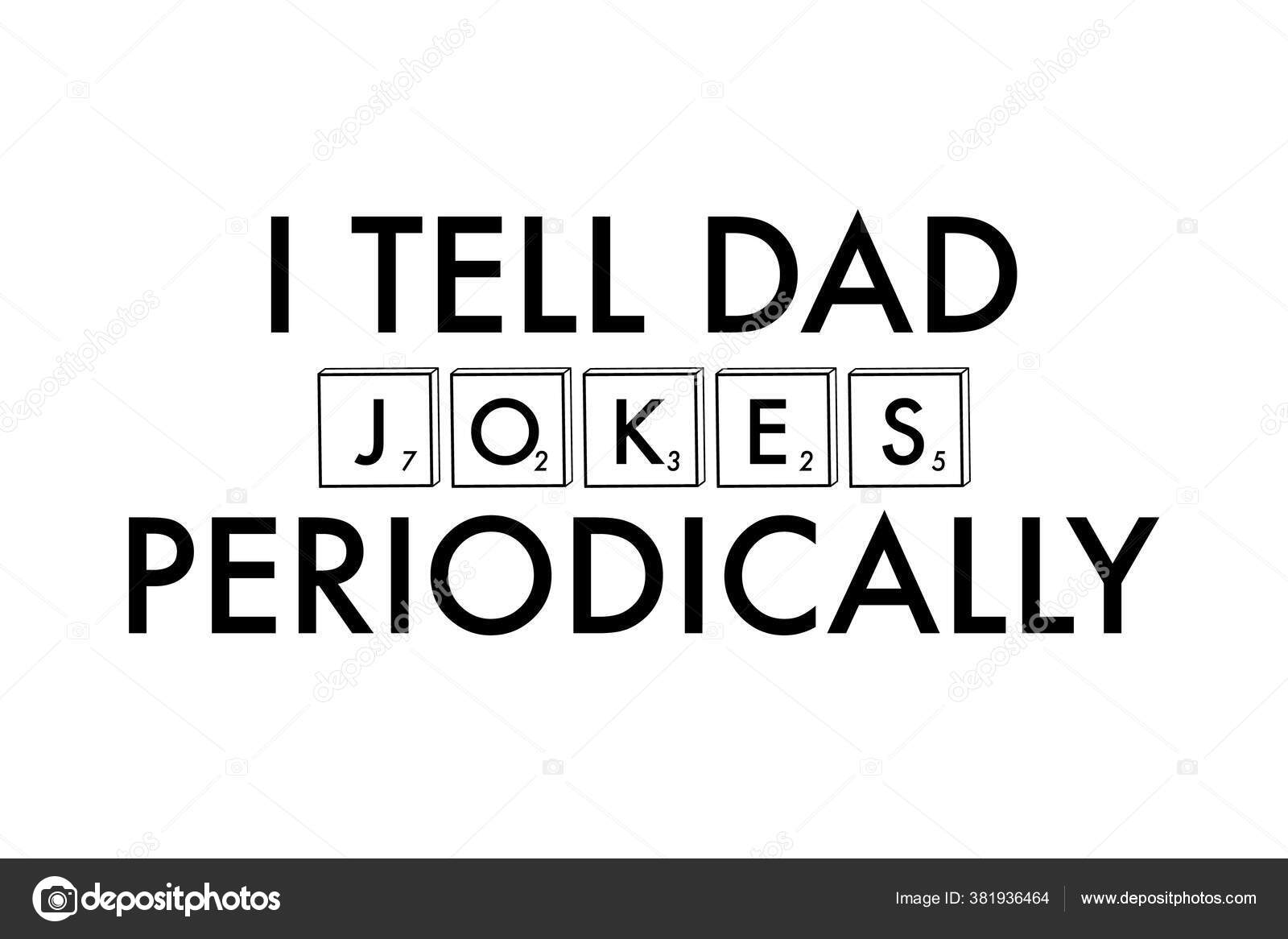 Fathers Day Greeting Slogan Family Love Dad Jokes Quote Vector Art Dad Badge Graphic Greeting Card Art Tshirt Print Trendy Art Vector Image By C Lu Bondarieva Gmail Com Vector Stock 381936464