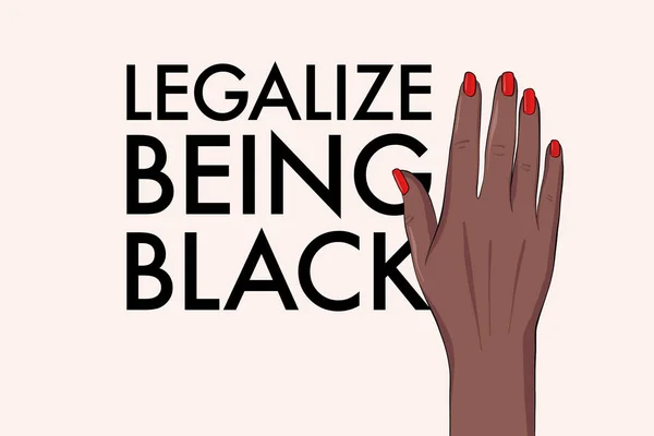 Legallize being black political slogan, black lives matter activist hand poster, black human power unite quote. Anti racism, stop discrimination equality symbol. Tolerance, acceptance text in vector — Stock Vector