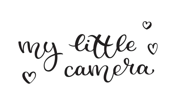 Hand belettering mijn kleine camera. Sjabloon voor kaart, poster, prin — Stockvector