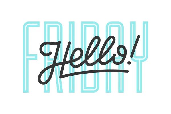 Hello Lettering Banner Poster Sticker Concept Text Hello Friday Icon — Stock Vector