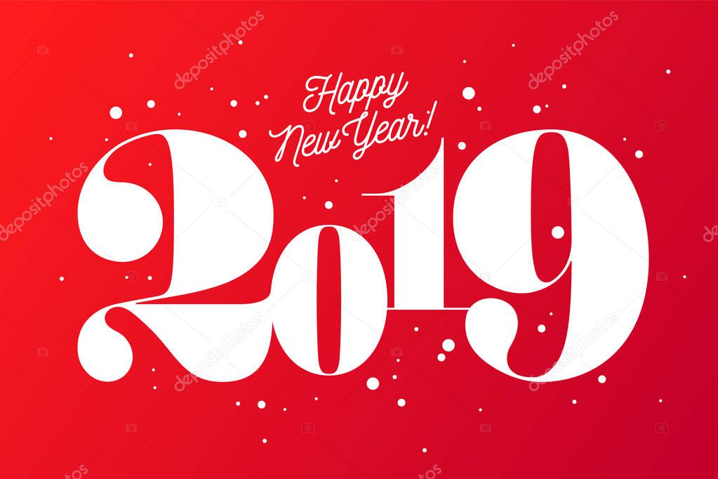 2019. Happy New Year. Greeting card with inscription Happy New Year 2019. Fashion style for Happy New Year or Merry Christmas theme. Holiday background, banner, card and poster. Vector Illustration