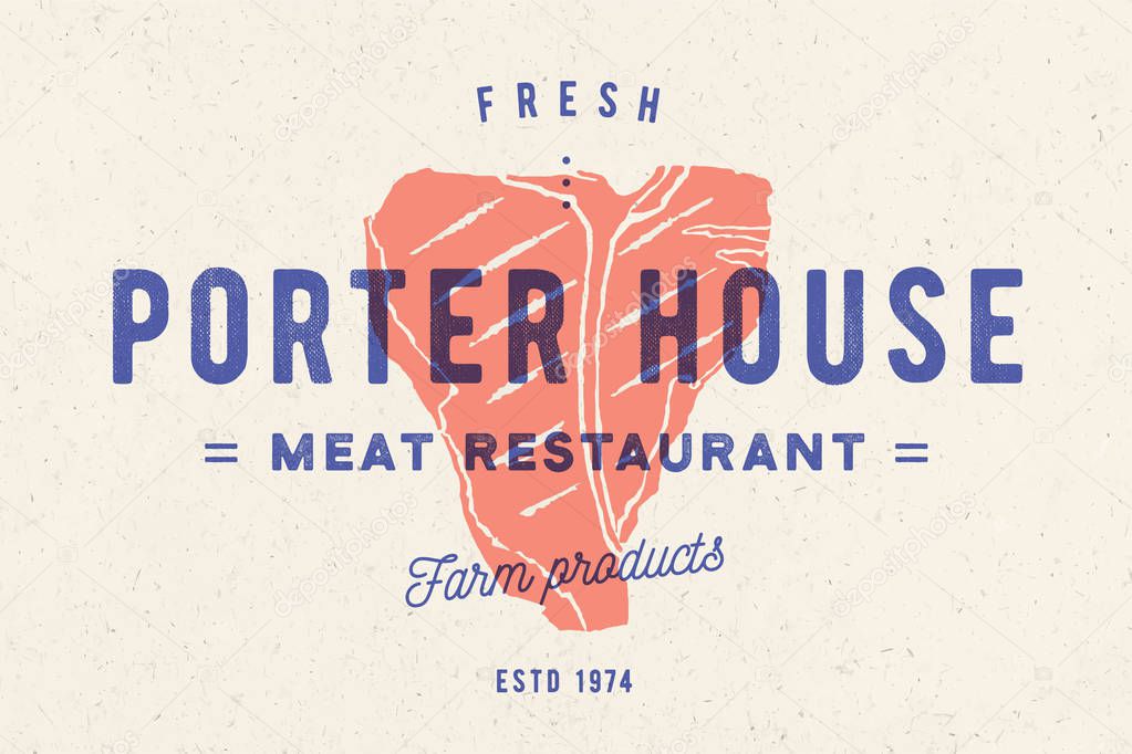 Steak, logo, meat label. Logo with steak silhouette, text steak porter house, meat restaurant. Logo template for meat business - shop, market, restaurant or design - banner, menu. Vector Illustration