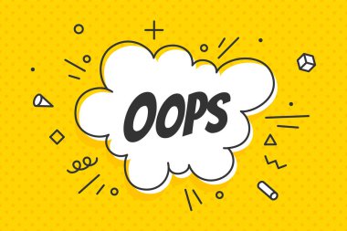 Oops, konuşma kabarcık. Afiş, konuşma balonu, poster ve etiket kavramı, memphis geometrik tarzı ile metin Oops. Mesaj konuşma balonu bulut ile konuşmak afiş, poster, web için. Vektör çizim