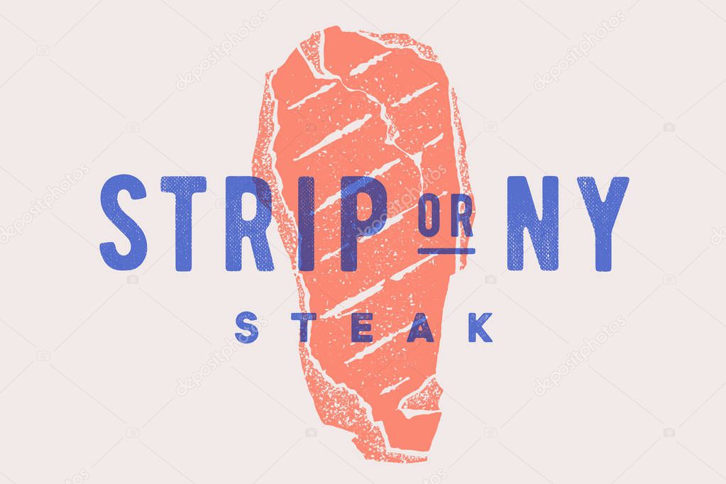 Steak, Strip or New York. Poster with steak silhouette, text Strip, NY, New York, Steak. Logo typography template for meat business, shop, market, restaurant menu. Vector Illustration