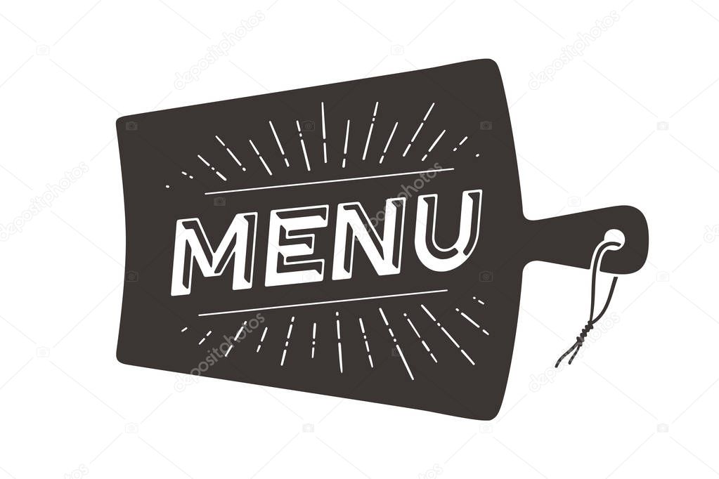 Menu, Cutting Board. Wall decor, poster, sign, quote. Poster for kitchen design with cutting board and calligraphy lettering text Chefs Menu. Vintage typography. Vector Illustration