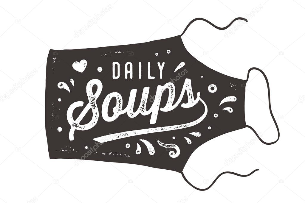 Daily Soups, Apron, Lettering. Wall decor, poster, sign, quote. Poster for kitchen design with apron and calligraphy lettering text Daily Soups. Vintage typography. Vector Illustration