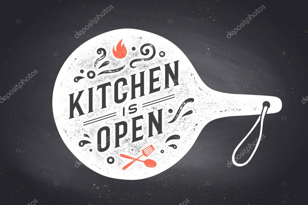 Kitchen Open, cutting board. Wall decor, poster, sign, quote. Poster for kitchen design with cutting board, lettering text Kitchen open. Chalkboard background. Vintage typography. Vector Illustration