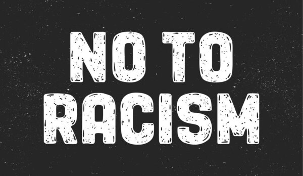 No To Racism. Text message for protest action. Poster with phrase No Racism, banner on black background. Typography banner design concept. Vector Illustration