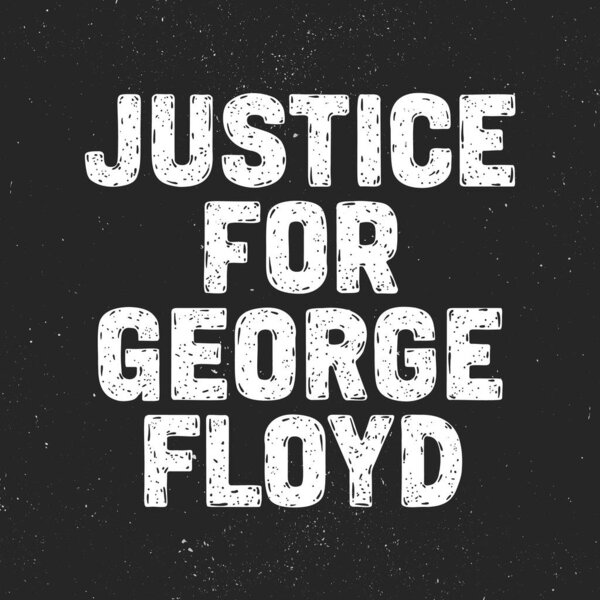 Justice For George Floyd. Text message for protest action.