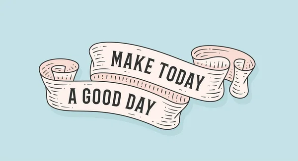 Make Today Good Day Retro Greeting Card Ribbon Motivation Text — Stock Vector
