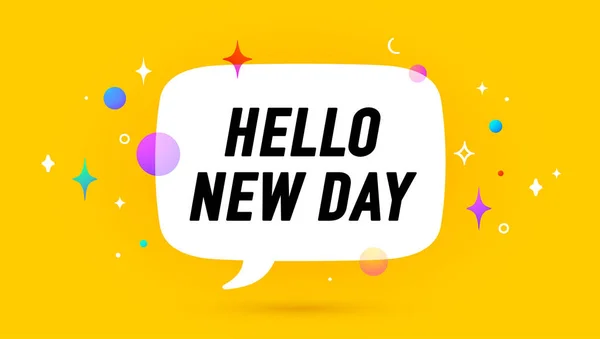 Hello New Day Banner Speech Bubble Poster Sticker Concept Geometric — Stock Vector