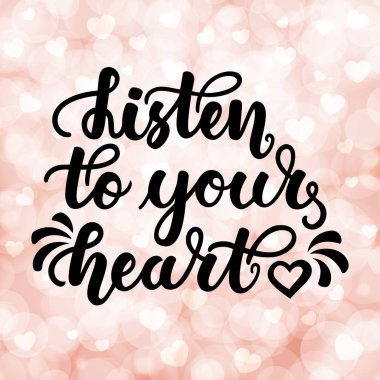 Kalbinin sesini dinle. Yürekleri bulanık bokeh arka plan üzerinde el yazısı yazı ilham ve motivasyon. Posterler, kartları ve diğer öğeler için kullanılabilir.