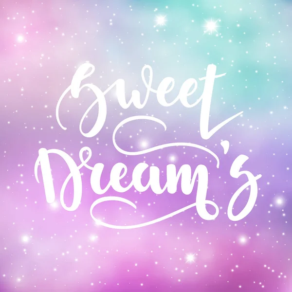 Sweet Dreams. Inspirational and motivational handwritten lettering on a background of the night starry sky. Can be used for posters, cards and other items. Vector ilustration. EPS 10. — Stock Vector