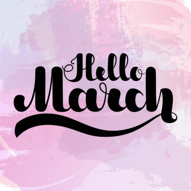 Renkli suluboya arka planda Hello March marşı. Vektör çizimi. EPS10.